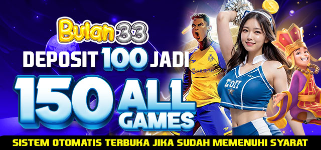 DEPO 100 JADI 150 ALL GAME